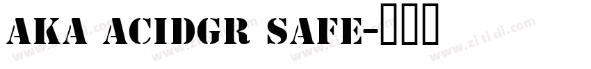 Aka AcidGR Safe字体转换